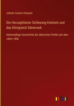 Die Herzogthümer Schleswig-Holstein und das Königreich Dänemark - Droysen, Johann Gustav