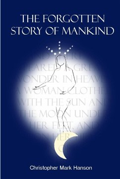 The Forgotten Story of Mankind - Hanson, Christopher Mark