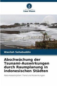 Abschwächung der Tsunami-Auswirkungen durch Raumplanung in indonesischen Städten - Sahabuddin, Wasilah