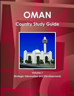 Oman Country Study Guide Volume 1 Strategic Information and Developments - Ibp, Inc