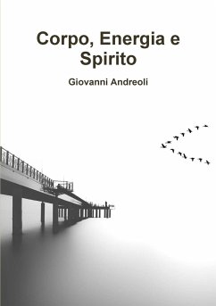 Corpo, Energia e Spirito - Andreoli, Giovanni