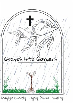 Graves into Gardens - Connelly, Shaylyn