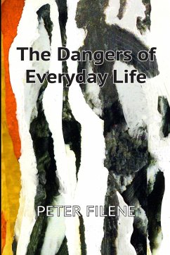 Dangers of Everyday Life - Filene, Peter