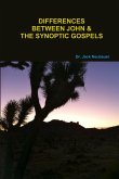 DIFFERENCES BETWEEN JOHN AND THE SYNOPTIC GOSPELS