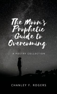 The Moon's Prophetic Guide to Overcoming - Rogers, Chanley