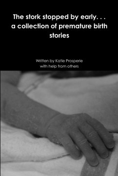 The stork stopped by early . . . a collection of premature birth stories - Prosperie, Katie
