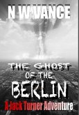 THE GHOST OF THE BERLIN