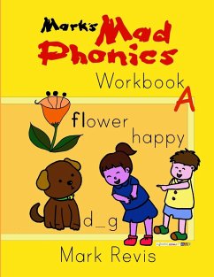 Mark's Mad Phonics Workbook A - Revis, Mark