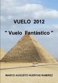 VUELO 2012 &quote; Vuelo Fantástico &quote;