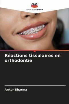 Réactions tissulaires en orthodontie - Sharma, Ankur