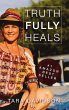 Truth fully Heals (hardcover) - Bild 1