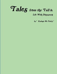 Tales from the Tall & Life With Dinosaurs - McFreely, Kudage