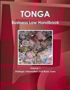 Tonga Business Law Handbook Volume 1 Strategic Information and Basic Laws - Ibp Usa