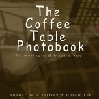 The Coffee Table Photo Book to Motivate and Inspire You