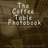 The Coffee Table Photo Book to Motivate and Inspire You