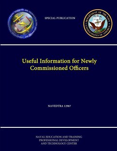 Useful Information for Newly Commissioned Officers - NAVEDTRA 12967 - (Navy Special Publication) - Center, Naval Education & Training