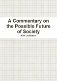 A Commentary on the Possible Future of Society