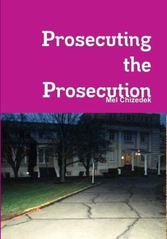 Prosecuting the Prosecution - Chizedek, Mel