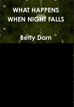 WHAT HAPPENS WHEN NIGHT FALLS - Dorn, Betty