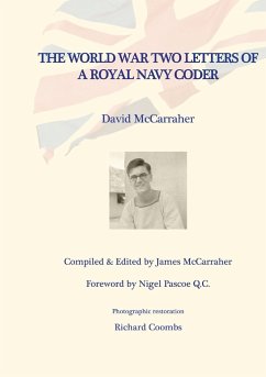 DAVID'S WAR VOLUME ONE - THE WORLD WAR TWO LETTERS OF A ROYAL NAVY CODER - McCarraher, David; Mccarraher, James