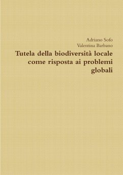 Tutela della biodiversità locale come risposta ai problemi globali - Sofo, Adriano; Barbano, Valentina