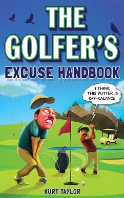 The Golfer's Excuse Handbook - Taylor, Kurt