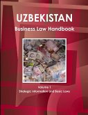 Uzbekistan Business Law Handbook Volume 1 Strategic Information and Basic Laws