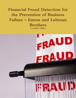 Financial Fraud Detection for the Prevention of Business Failure - Enron and Lehman Brothers - Obiri, Cynthia