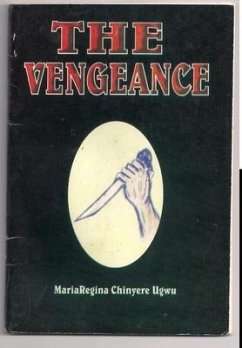 THE VENGEANCE - Ugwu, Mariaregina Chinyere