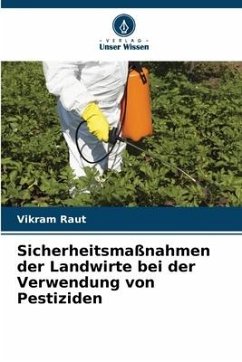 Sicherheitsmaßnahmen der Landwirte bei der Verwendung von Pestiziden - Raut, Vikram