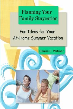 Planning Your Family Staycation - Witmer, Denise D.