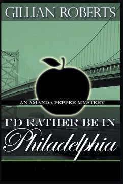 I'd Rather Be in Philadelphia - Roberts, Gillian