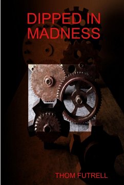 DIPPED IN MADNESS - Futrell, Thom