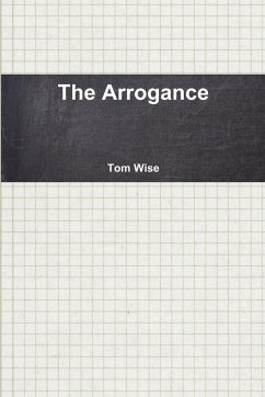 The Arrogance - Wise, Tom