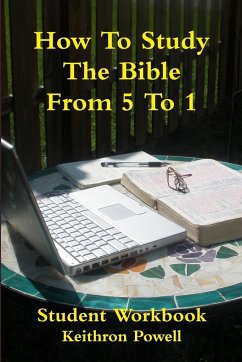 How To Study The Bible From 5 To 1 Student Workbook - Powell, Keithron