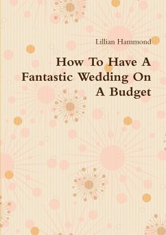 How To Have A Fantastic Wedding On A Budget - Hammond, Lillian
