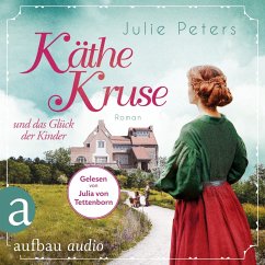 Käthe Kruse und das Glück der Kinder (MP3-Download) - Peters, Julie