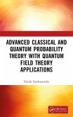 Advanced Classical and Quantum Probability Theory with Quantum Field Theory Applications (eBook, ePUB)