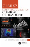 Clark's Essential Guide to Clinical Ultrasound (eBook, ePUB)