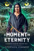 A Moment In Eternity (Hongvi Shadow Walker Tales) (eBook, ePUB)