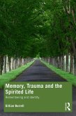 Memory, Trauma and the Spirited Life (eBook, ePUB)