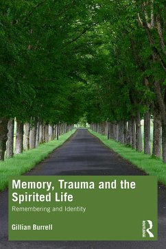 Memory, Trauma and the Spirited Life (eBook, ePUB) - Burrell, Gillian