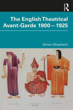 The English Theatrical Avant-Garde 1900-1925 (eBook, PDF) - Shepherd, Simon