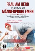 Frau am Herd ist schuld an Männerproblemen (eBook, ePUB)