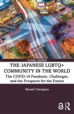 The Japanese LGBTQ+ Community in the World (eBook, ePUB) The Japanese LGBTQ+ Community in the World (eBook, ePUB)