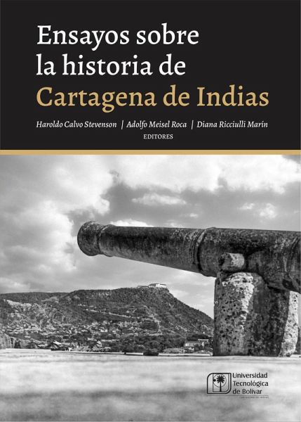 Ensayos sobre la historia de Cartagena de Indias (eBook, ePUB)