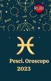 Pesci Oroscopo 2023 (eBook, ePUB) Pesci Oroscopo 2023 (eBook, ePUB)