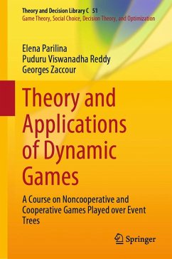 Theory and Applications of Dynamic Games (eBook, PDF) - Parilina, Elena; Reddy, Puduru Viswanadha; Zaccour, Georges