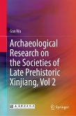 Archaeological Research on the Societies of Late Prehistoric Xinjiang, Vol 2 (eBook, PDF)