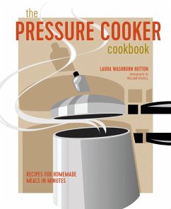 The Pressure Cooker Cookbook (eBook, ePUB) - Hutton, Laura Washburn